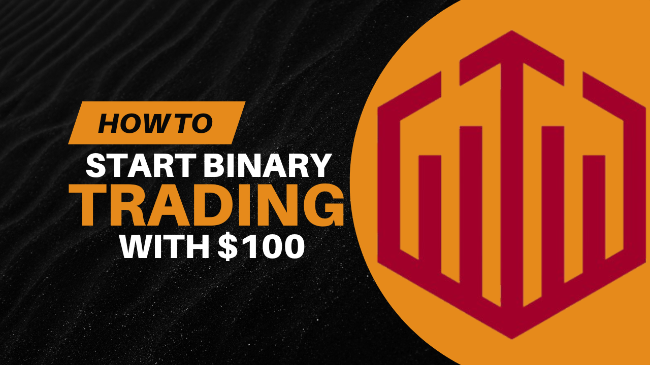 Start Binary Trading with $100 