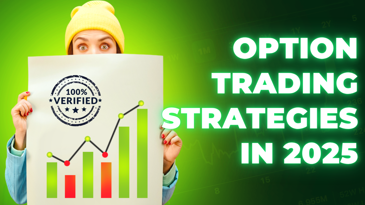 Option Trading Strategies In 2025